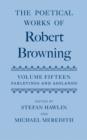 The Poetical Works of Robert Browning : Volume XV: Parleyings and Asolando - eBook