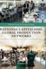 National Capitalisms, Global Production Networks : Fashioning the Value Chain in the UK, US, and Germany - eBook