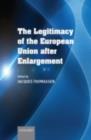 The Legitimacy of the European Union After Enlargement - eBook