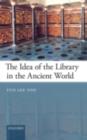 The Idea of the Library in the Ancient World - eBook