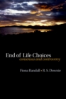 End of life choices : Consensus and controversy - eBook
