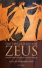 The Tangled Ways of Zeus : And Other Studies In and Around Greek Tragedy - eBook