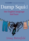 Damp Squid : The English Language Laid Bare - eBook