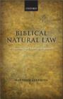 Biblical Natural Law : A Theocentric and Teleological Approach - eBook
