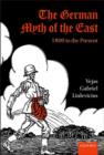 The German Myth of the East : 1800 to the Present - eBook