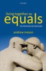 Living Together as Equals : The Demands of Citizenship - eBook
