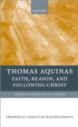 Thomas Aquinas : Faith, Reason, and Following Christ - eBook