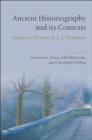 Ancient Historiography and Its Contexts : Studies in Honour of A. J. Woodman - eBook