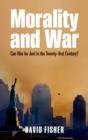 Morality and War : Can War Be Just in the Twenty-first Century? - eBook