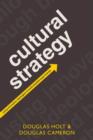 Cultural Strategy : Using Innovative Ideologies to Build Breakthrough Brands - eBook