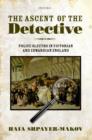 The Ascent of the Detective : Police Sleuths in Victorian and Edwardian England - eBook