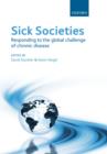Sick Societies : Responding to the global challenge of chronic disease - eBook