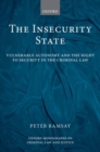 The Insecurity State : Vulnerable Autonomy and the Right to Security in the Criminal Law - eBook