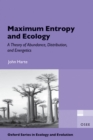 Maximum Entropy and Ecology : A Theory of Abundance, Distribution, and Energetics - eBook