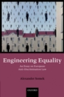 Engineering Equality : An Essay on European Anti-Discrimination Law - eBook