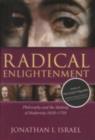 Radical Enlightenment : Philosophy and the Making of Modernity 1650-1750 - eBook