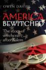 America Bewitched : The Story of Witchcraft After Salem - eBook