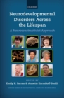Neurodevelopmental Disorders Across the Lifespan : A neuroconstructivist approach - eBook