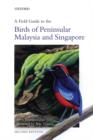 A Field Guide to the Birds of Peninsular Malaysia and Singapore - eBook