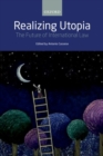 Realizing Utopia : The Future of International Law - eBook