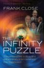 The Infinity Puzzle : The personalities, politics, and extraordinary science behind the Higgs boson - eBook