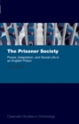 The Prisoner Society : Power, Adaptation and Social Life in an English Prison - eBook
