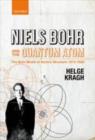 Niels Bohr and the Quantum Atom : The Bohr Model of Atomic Structure 1913-1925 - eBook