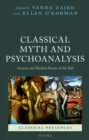 Classical Myth and Psychoanalysis : Ancient and Modern Stories of the Self - eBook
