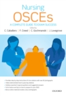 Nursing OSCEs : A Complete Guide to Exam Success - eBook