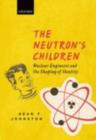 The Neutron's Children : Nuclear Engineers and the Shaping of Identity - eBook