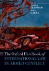 The Oxford Handbook of International Law in Armed Conflict - eBook