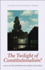 The Twilight of Constitutionalism? - eBook