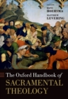 The Oxford Handbook of Sacramental Theology - eBook