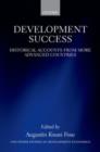 Development Success : Historical Accounts from More Advanced Countries - eBook
