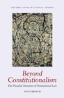 BEYOND CONSTITUTIONALISM OCON C : The Pluralist Structure of Postnational Law - eBook