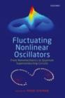 Fluctuating Nonlinear Oscillators : From Nanomechanics to Quantum Superconducting Circuits - eBook