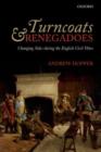 Turncoats and Renegadoes : Changing Sides during the English Civil Wars - eBook