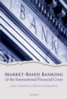 Market-Based Banking and the International Financial Crisis - eBook