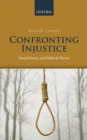 Confronting Injustice : Moral History and Political Theory - eBook