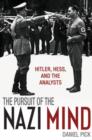 The Pursuit of the Nazi Mind : Hitler, Hess, and the Analysts - eBook