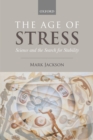 The Age of Stress : Science and the Search for Stability - eBook