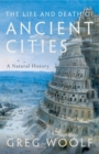 The Life and Death of Ancient Cities : A Natural History - eBook