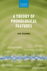 A Theory of Phonological Features - eBook