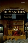 A New History of the Humanities : The Search for Principles and Patterns from Antiquity to the Present - eBook