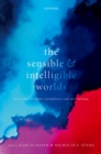 The Sensible and Intelligible Worlds : New Essays on Kant's Metaphysics and Epistemology - eBook