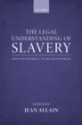 The Legal Understanding of Slavery : From the Historical to the Contemporary - eBook