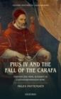 Pius IV and the Fall of The Carafa : Nepotism and Papal Authority in Counter-Reformation Rome - eBook