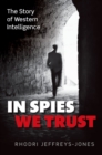 In Spies We Trust : The Story of Western Intelligence - eBook