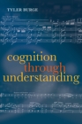 Cognition Through Understanding : Self-Knowledge, Interlocution, Reasoning, Reflection: Philosophical Essays, Volume 3 - eBook