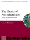 The Physics of Nanoelectronics : Transport and Fluctuation Phenomena at Low Temperatures - eBook